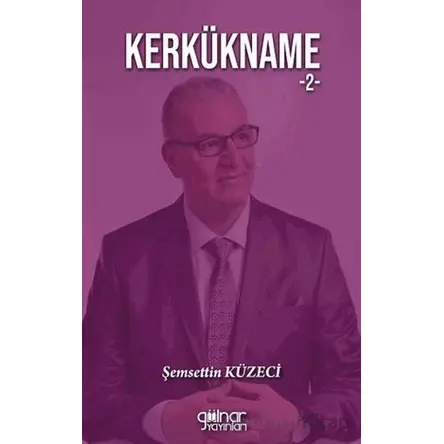 Kerkükname 2 - Şemsettin Küzeci - Gülnar Yayınları