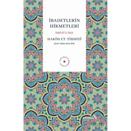 İbadetlerin Hikmetleri - Hakim Et-Tirmizî - Albaraka Yayınları