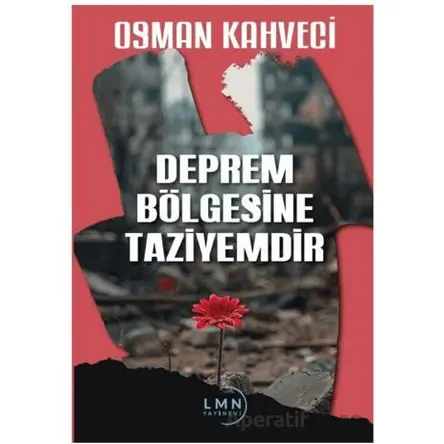 Deprem Bölgesine Taziyemdir - Osman Kahveci - Liman Yayınevi