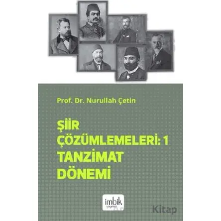 Şiir Çözümlemeleri 1 - Tanzimat Dönemi - Nurullah Çetin - İmbik Yayınları
