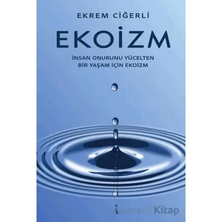 Ekoizm - Ekrem Ciğerli - İkinci Adam Yayınları