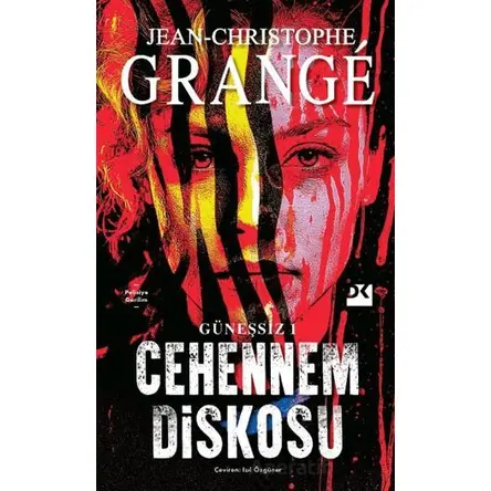 Güneşsiz: 1 - Cehennem Diskosu - Jean-Christophe Grange - Doğan Kitap