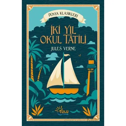 İki Yıl Okul Tatili - Jules Verne - Tulu Kitap