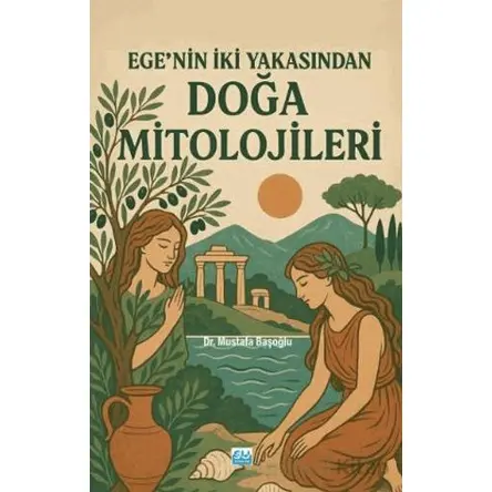 Ege’nin İki Yakasından Doğa Mitolojileri - Mustafa Başoğlu - Su Yayınevi