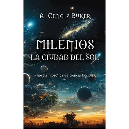 Milenios La Civdad Del Sol - A. Cengiz Büker - Cinius Yayınları