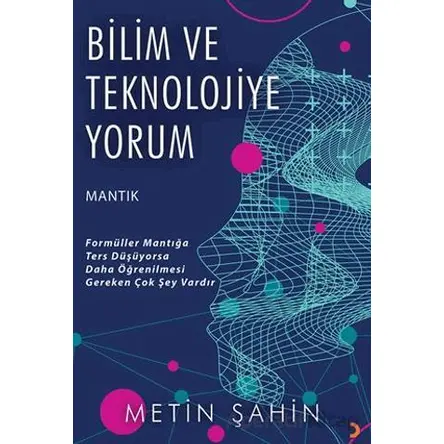 Bilim ve Teknolojiye Yorum - Metin Şahin - Cinius Yayınları