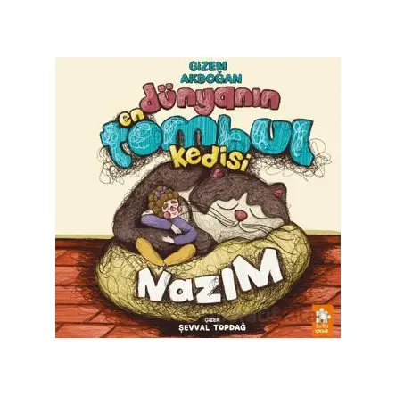 Dünyanın En Tombul Kedisi Nazım - Gizem Akdoğan - Eksik Parça Yayınları