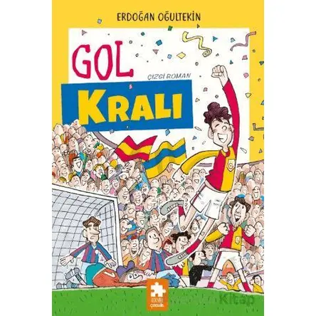 Gol Kralı - Erdoğan Oğultekin - Eksik Parça Yayınları