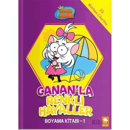 Kral Şakir - Canan’la Renkli Hayaller Boyama Kitabı- 1 - Kolektif - Eksik Parça Yayınları