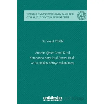 Bu Hakkın Kötüye Kullanılması / İstanbul Üniversitesi Hukuk Fakültesi Özel Hukuk Doktora Tezleri Diz