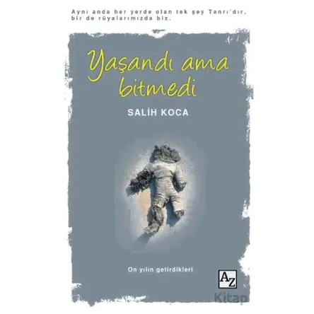 Yaşandı Ama Bitmedi - Salih Koca - Az Kitap