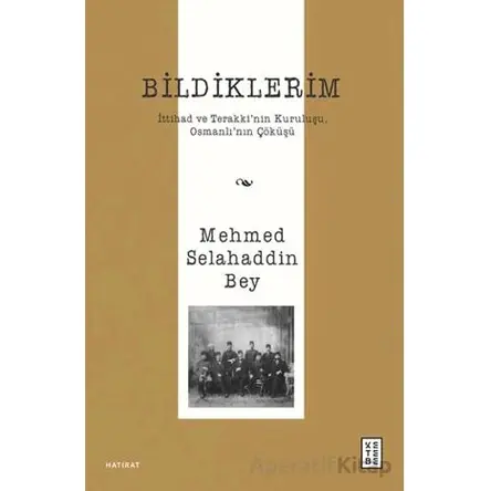 Bildiklerim - Mehmed Selahaddin - Ketebe Yayınları