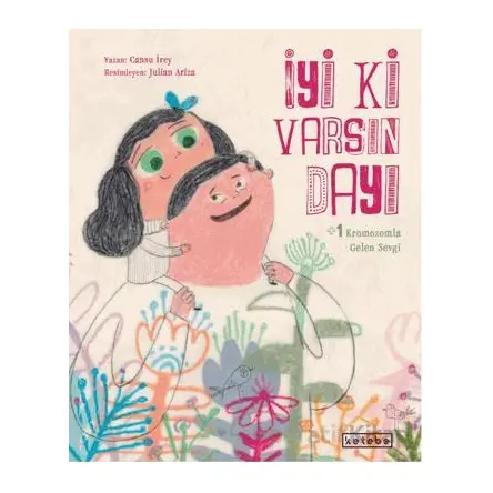 İyi ki Varsın Dayı - Cansu İrey - Ketebe Çocuk
