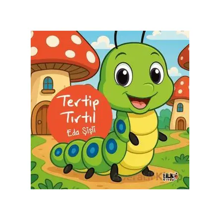 Tertip Tırtıl - Eda Şişli - Tilki Kitap