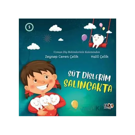 Süt Dişlerim Salıncakta - Zeynep Ceren Çelik - Tilki Kitap