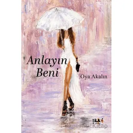 Anlayın Beni - Oya Akalın - Tilki Kitap