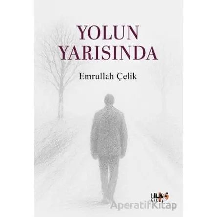 Yolun Yarısında - Emrullah Çelik - Tilki Kitap