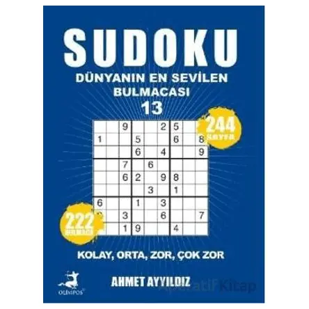 Sudoku Dünyanın En Sevilen Sevilen Bulmacası 13 - Ahmet Ayyıldız - Olimpos Yayınları