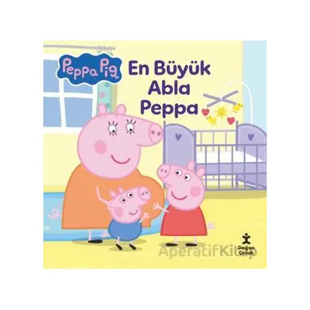 Peppa Pıg - En Büyük Abla Peppa - Kolektif - Doğan Çocuk