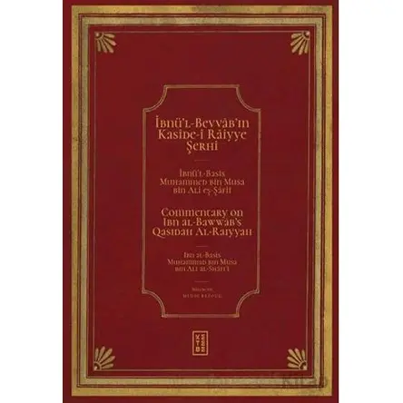 İbnü’l Bevvâb’ın Kasîde-i Râiyye Şerhi / Commentary on Ibn al-Bawwab’s Qasidah Al-Raiyyah