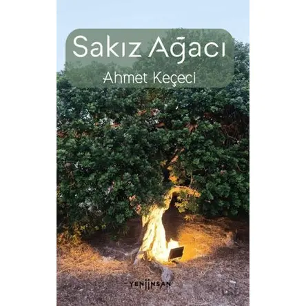 Sakız Ağacı - Ahmet Keçeci - Yeni İnsan Yayınevi