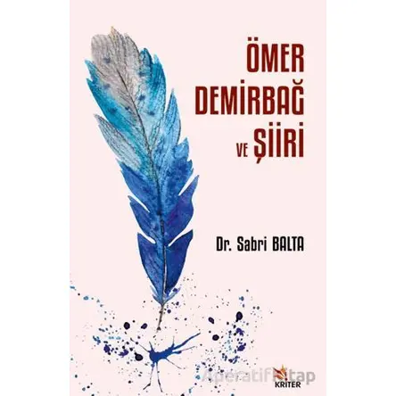 Ömer Demirbağ ve Şiiri - Sabri Balta - Kriter Yayınları