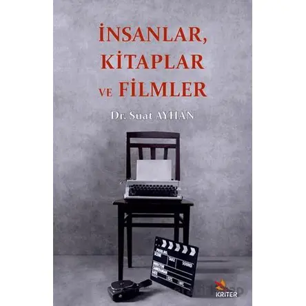 İnsanlar, Kitaplar ve Filmler - Suat Ayhan - Kriter Yayınları