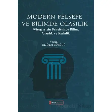 Modern Felsefe ve Bilimde Olasılık - Ömer Görücü - Kimlik Yayınları