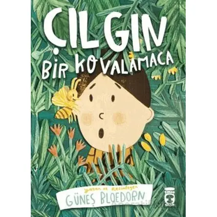 Çılgın Bir Kovalamaca - Güneş Bloedorn - Timaş Çocuk