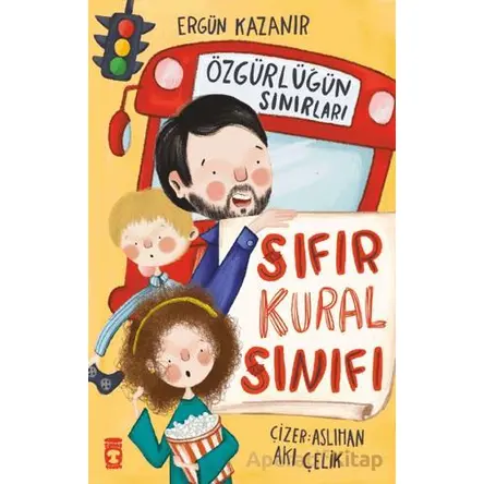 Sıfır Kural Sınıfı & Özgürlüğün Sınırları - Ergün Kazanır - Timaş Çocuk