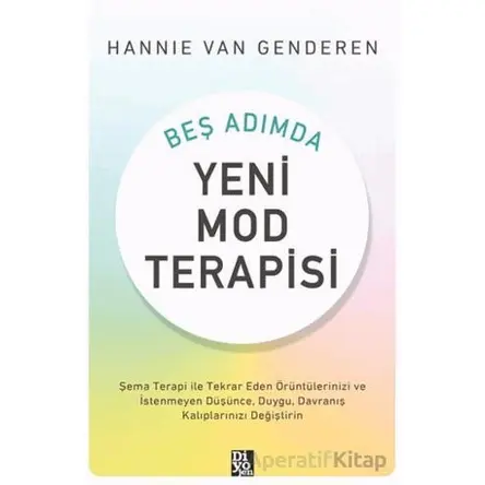 Beş Adımda Yeni Mod Terapisi - Hannie van Genderen - Diyojen Yayıncılık