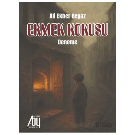 Ekmek Kokusu - Ali Ekber Beyaz - Baygenç Yayıncılık
