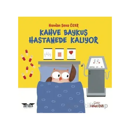 Kahve Baykuş Hastanede Kalıyor - Handan Sena Lezgioğlu Özer - Perseus