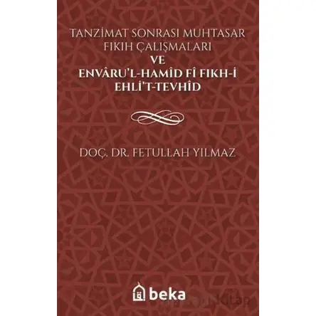 Tanzimat Sonrası Muhtasar Fıkıh Çalışmaları ve Envarü’l-Hamid fi Fıkh-i Ehli’t-Tevhid