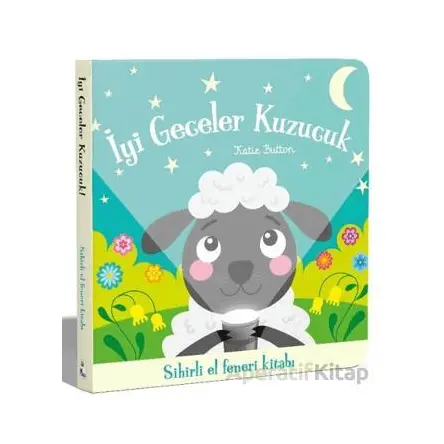 İyi Geceler Kuzucuk – Sihirli El Feneri Kitabı - Katie Button - İndigo Çocuk