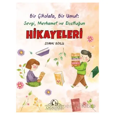Bir Çikolata Bir Umut - Siyami Boylu - Cağaloğlu Yayınevi