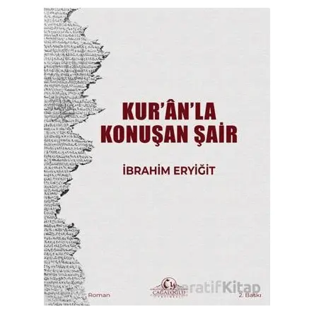 Kur’an’la Konuşan Şair - İbrahim Eryiğit - Cağaloğlu Yayınevi