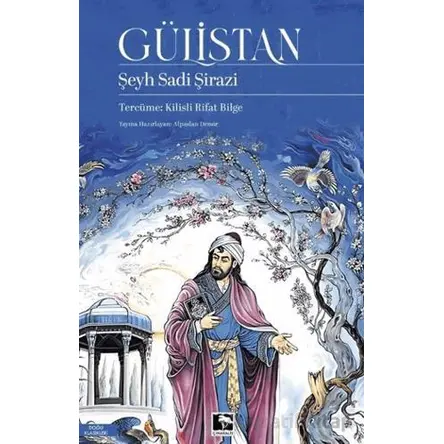 Gülistan - Şeyh Sadi Şirazi - Çınaraltı Yayınları