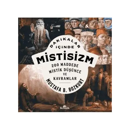 Dakikalar İçinde Mistisizm - Mustafa B. Bozkurt - Kronik Kitap