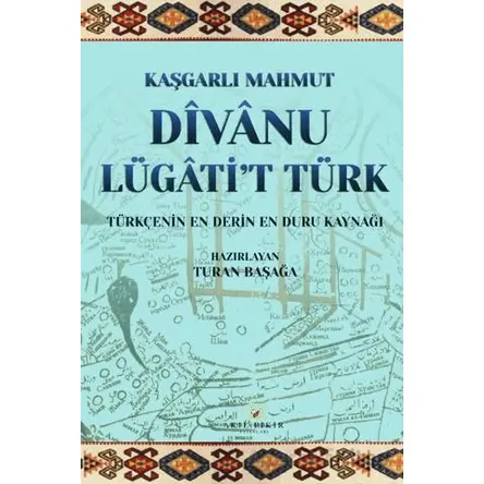 Divanu Lügati’t Türk - Kaşgarlı Mahmut - Akıl Fikir Yayınları