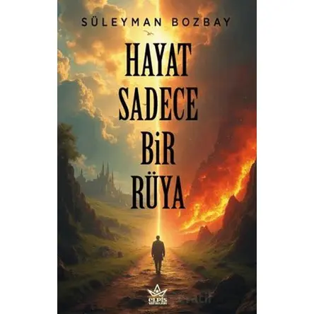 Hayat Sadece Bir Rüya - Süleyman Bozbay - Elpis Yayınları