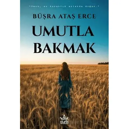 Umutla Bakmak - Büşra Ataş Erce - Elpis Yayınları