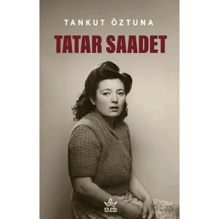 Tatar Saadet - Tankut Öztuna - Elpis Yayınları