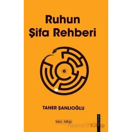 Ruhun Şifa Rehberi - Taner Şanlıoğlu - Tara Kitap