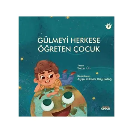 Gülmeyi Herkese Öğreten Çocuk - Sezer Ün - Nobel Çocuk