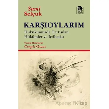 Karşıoylarım - Sami Selçuk - İmge Kitabevi Yayınları