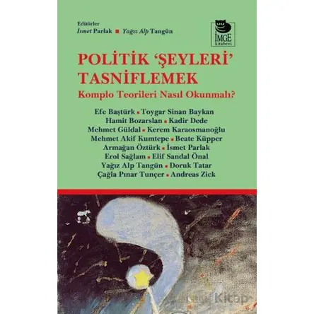 Politik Şeyleri Tasniflemek - Kolektif - İmge Kitabevi Yayınları