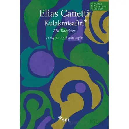 Kulakmisafiri: Elli Karakter - Elias Canetti - Sel Yayıncılık