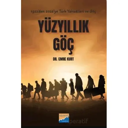 Yüzyıllık Göç - Emre Kurt - Siyasal Kitabevi