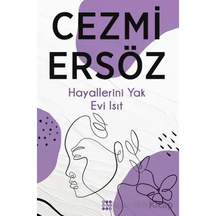 Hayallerini Yak Evi Isıt - Cezmi Ersöz - Dokuz Yayınları